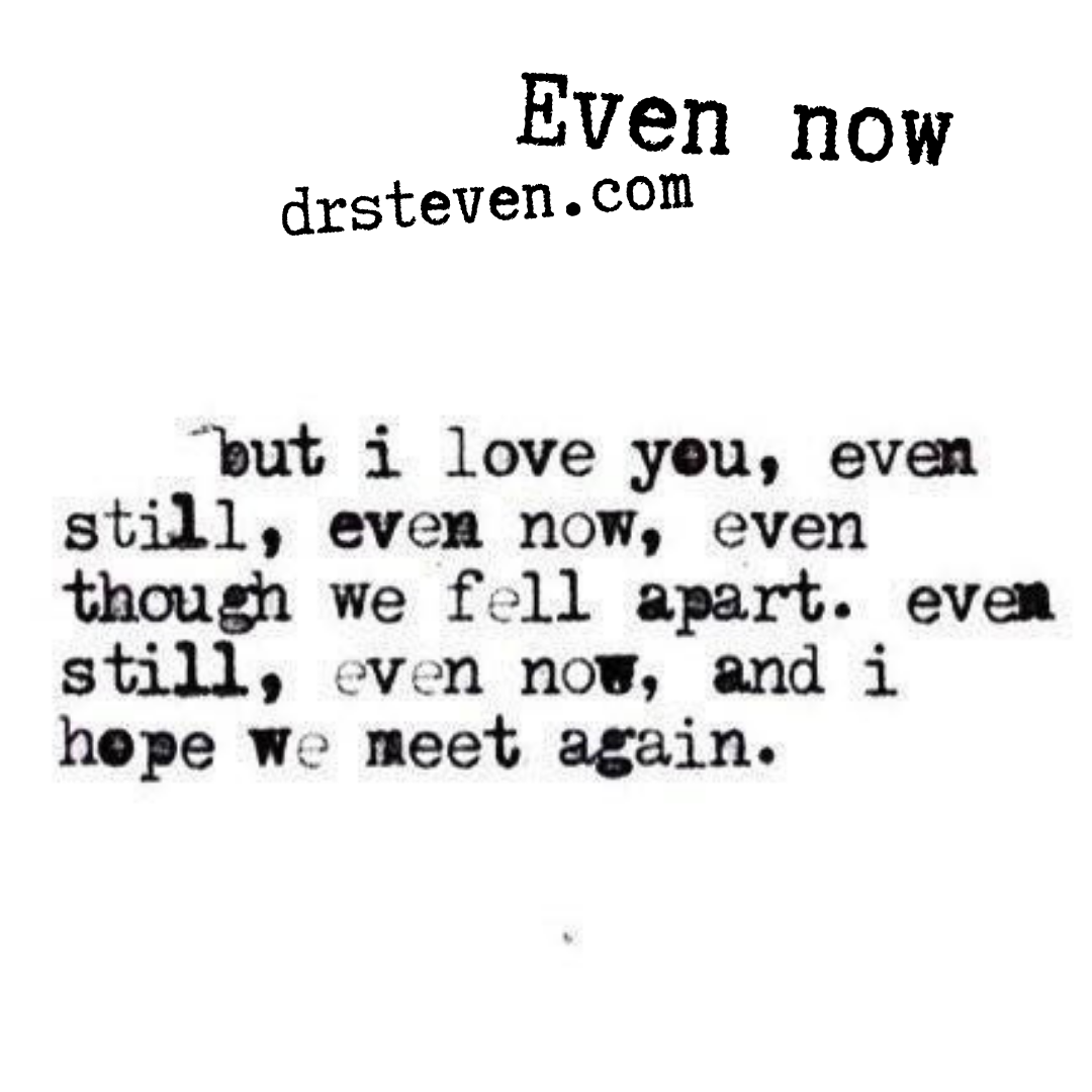 Even Now
