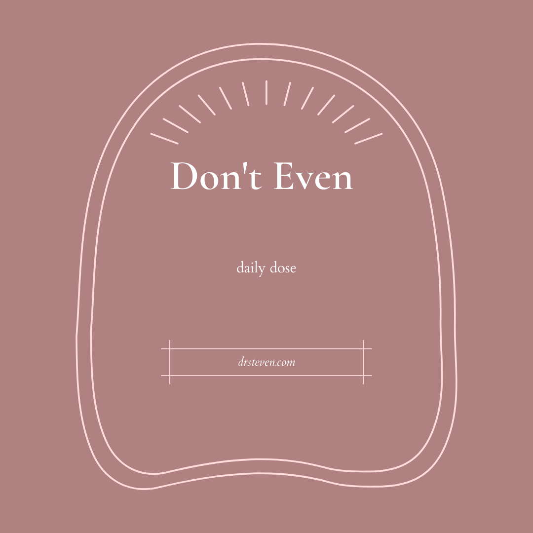 Don't Even
