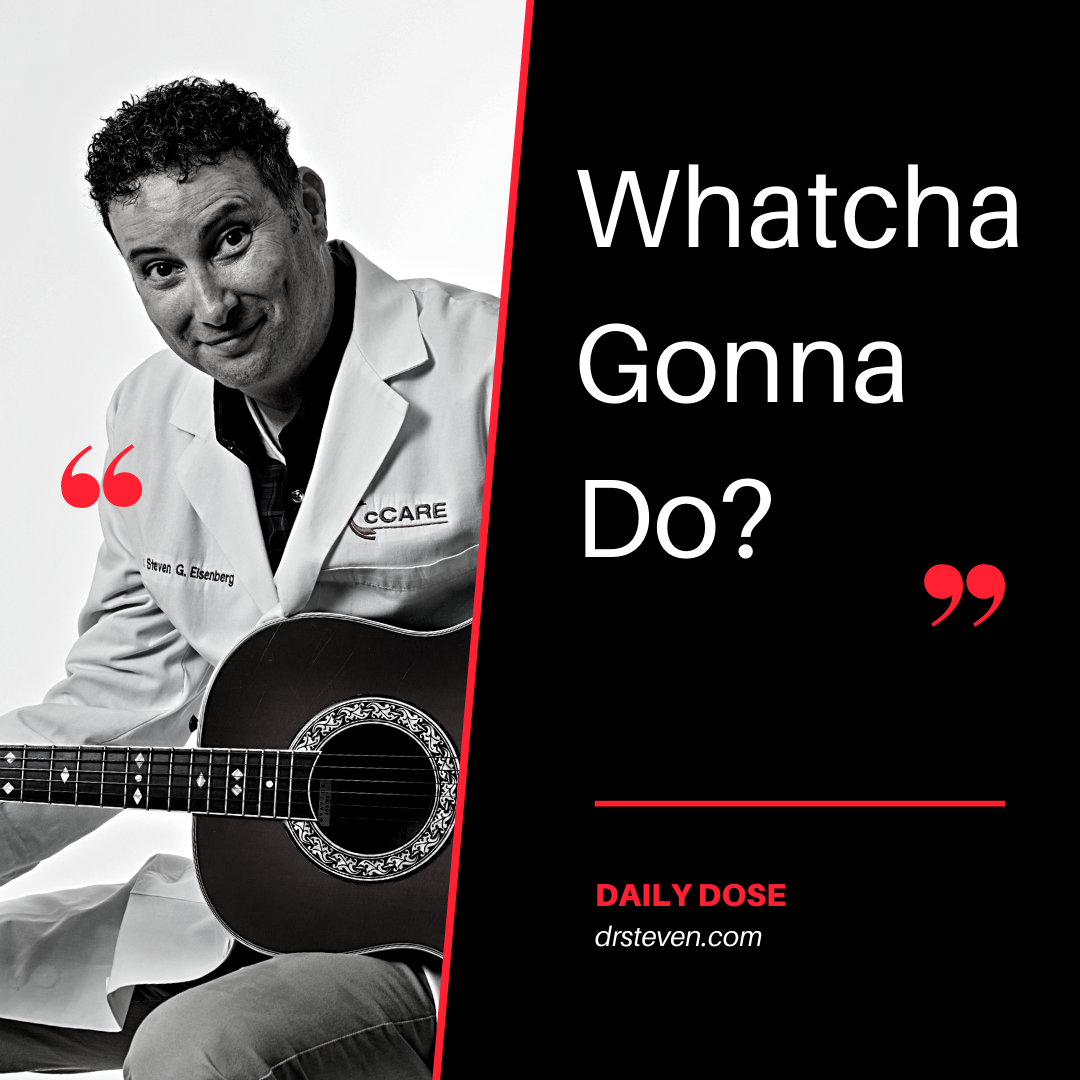 Whatcha Gonna Do?