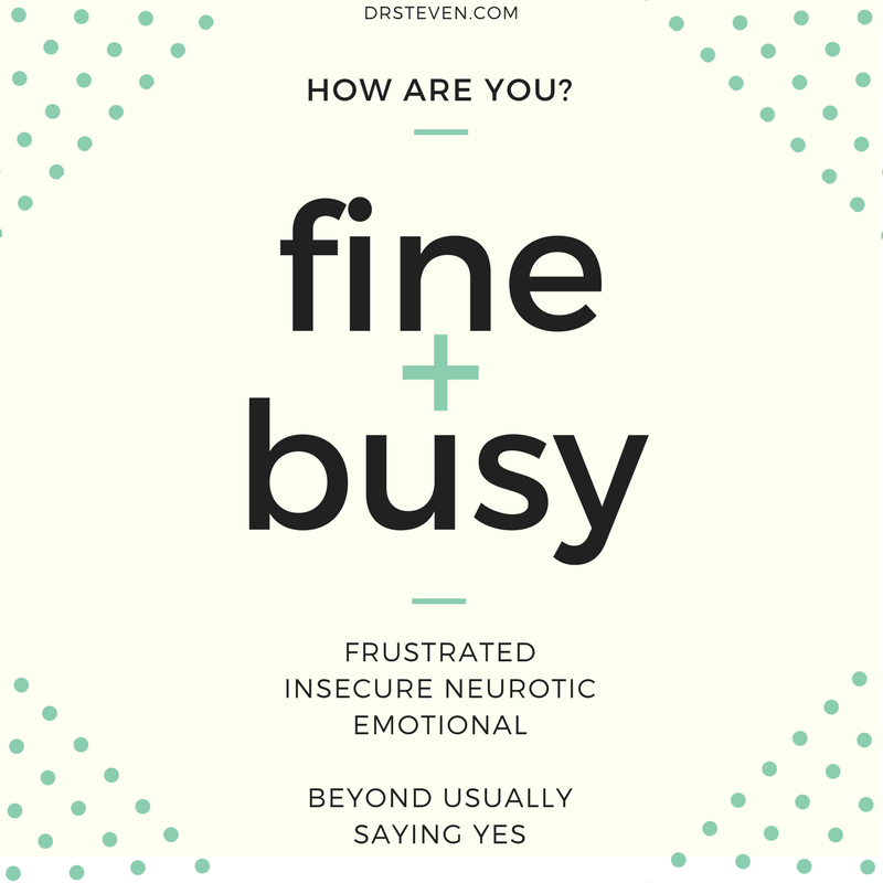 Fine and Busy, Busy and Fine.