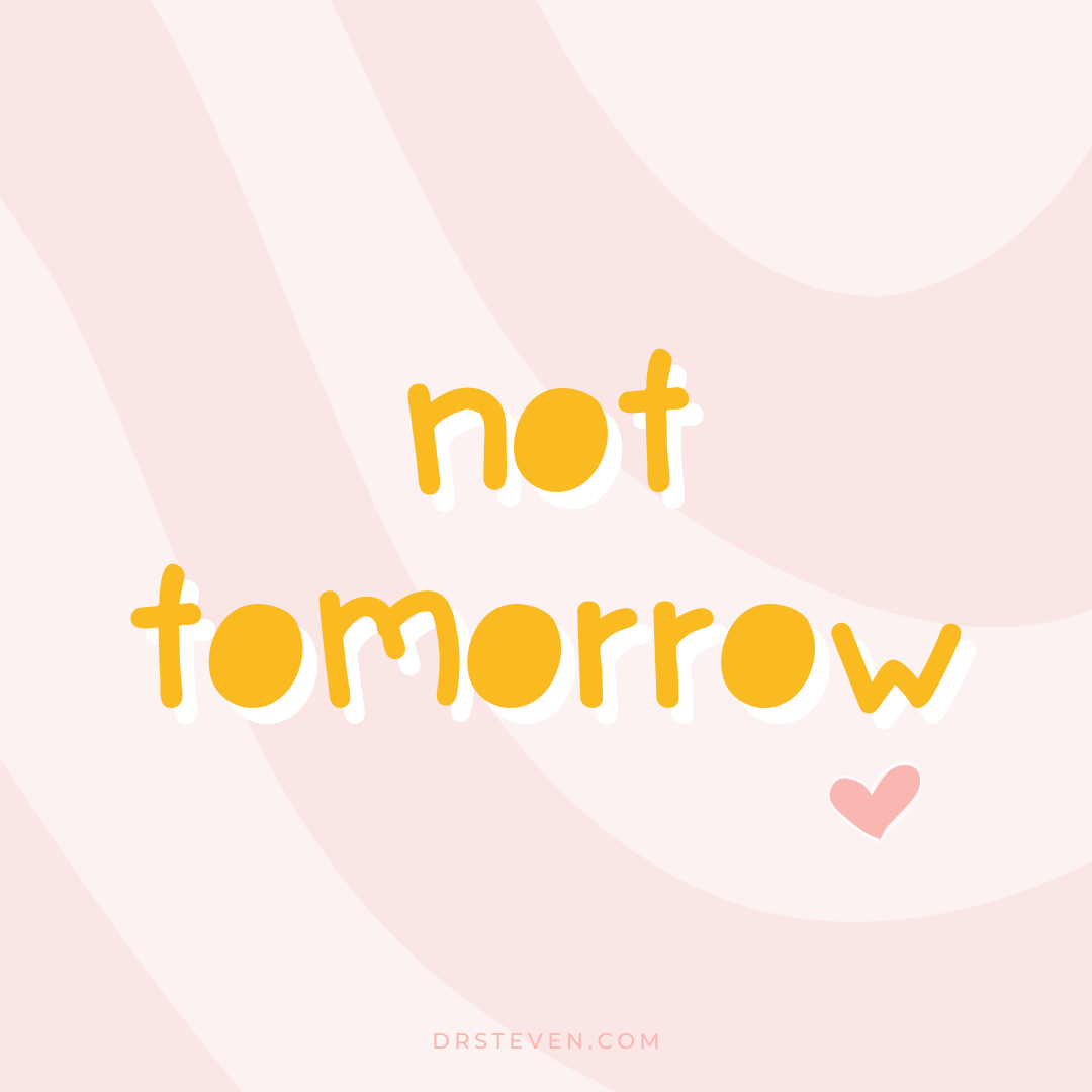 Not Tomorrow