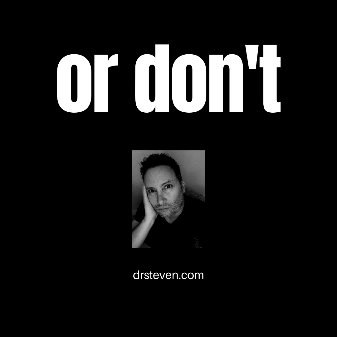 Or Don't