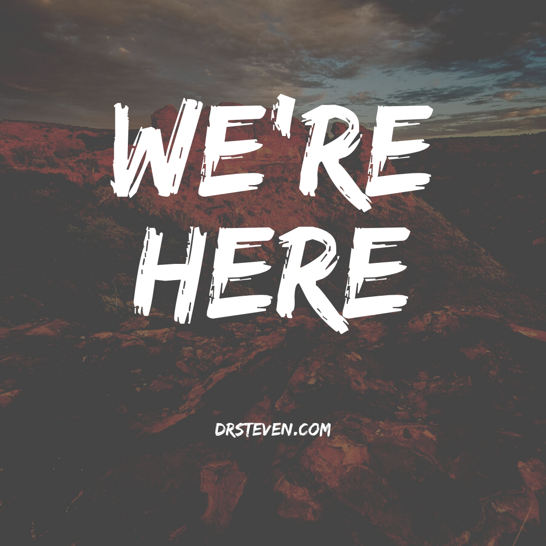 We're Here