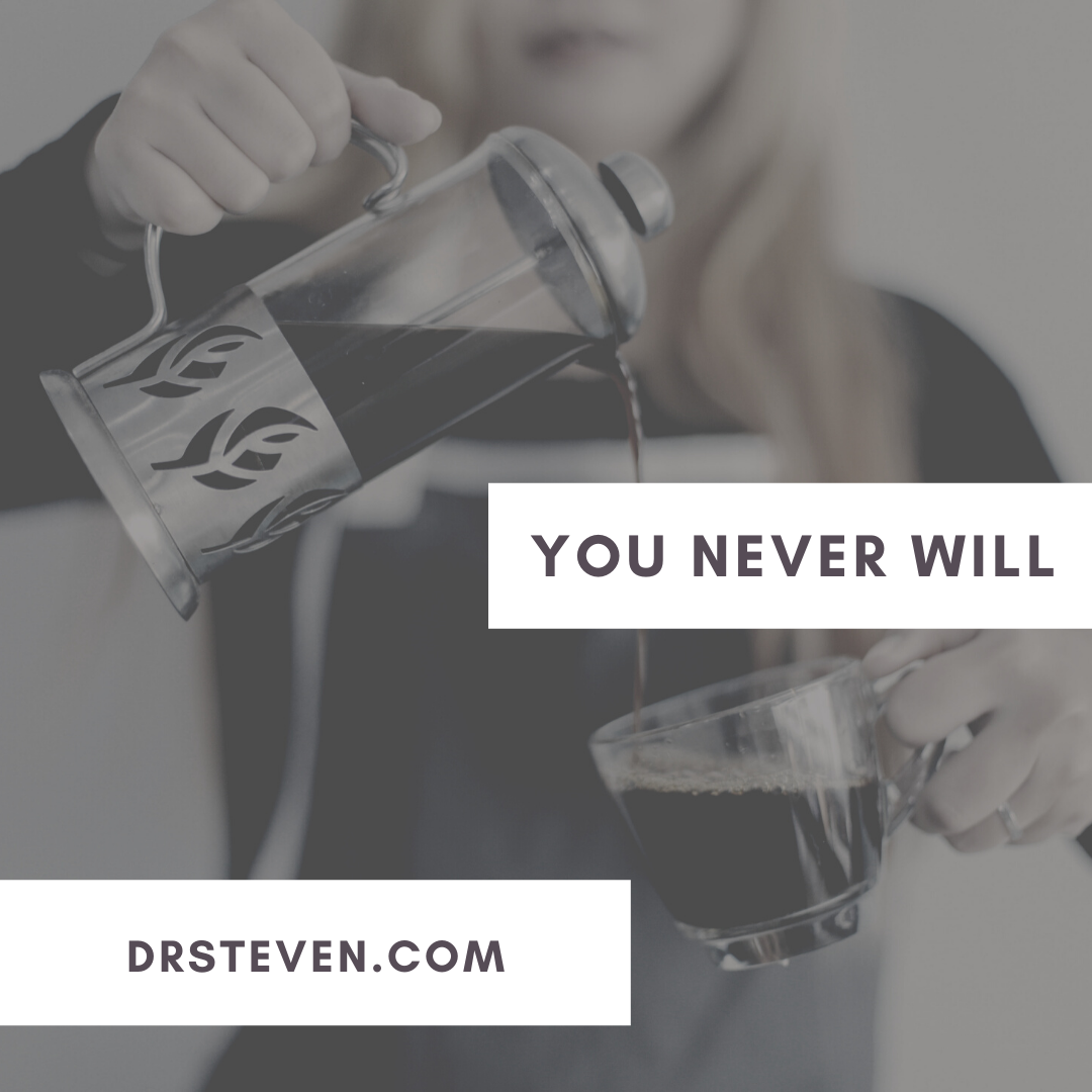 You Never Will