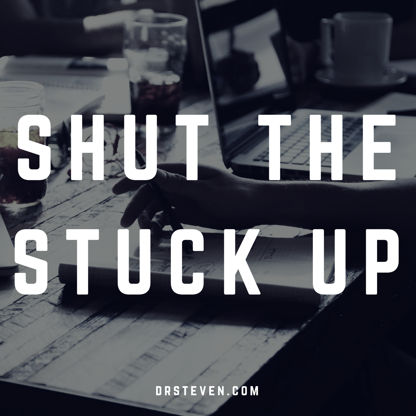 Shut The Stuck Up