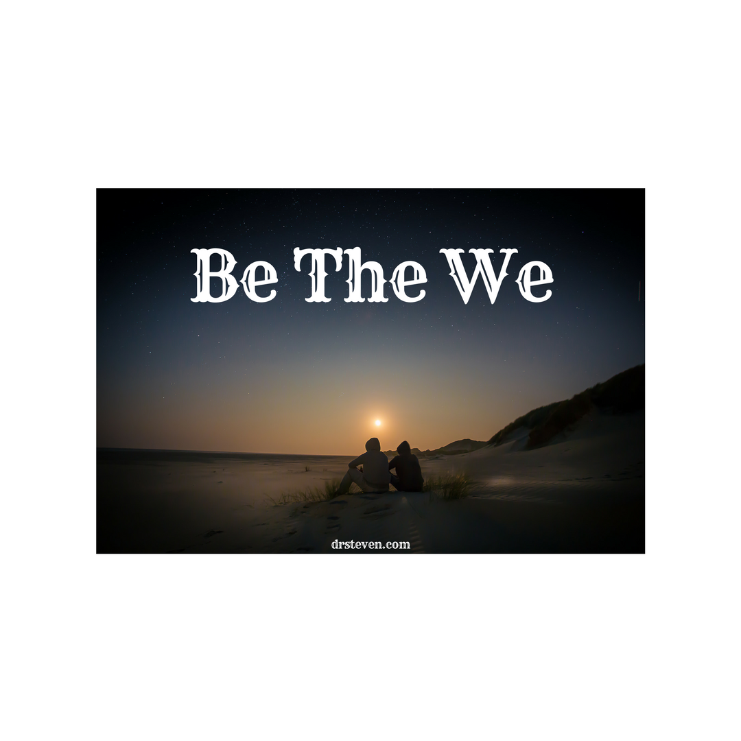 Be The We