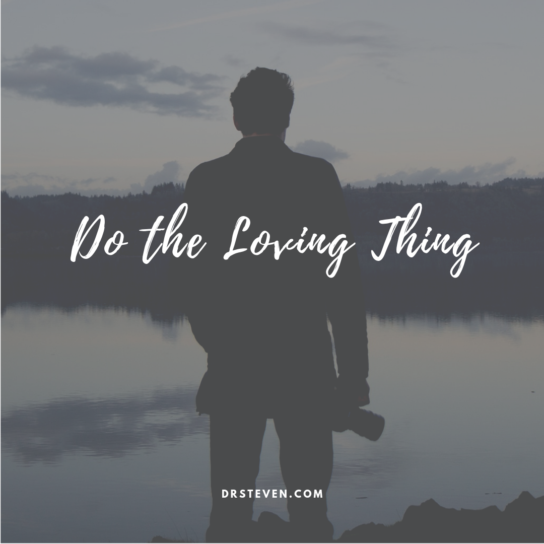 Do the Loving Thing