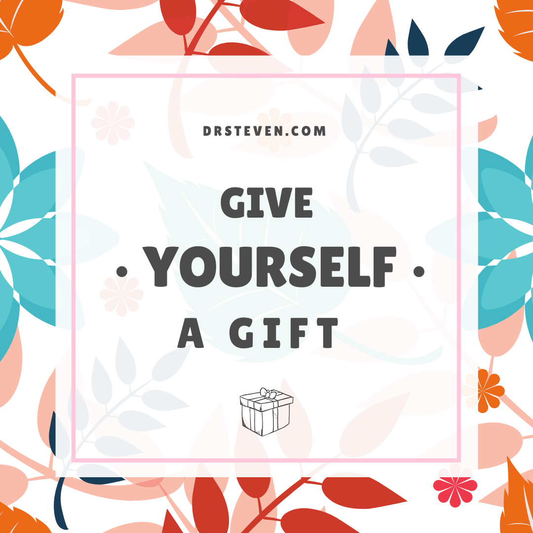 Give Yourself a Gift