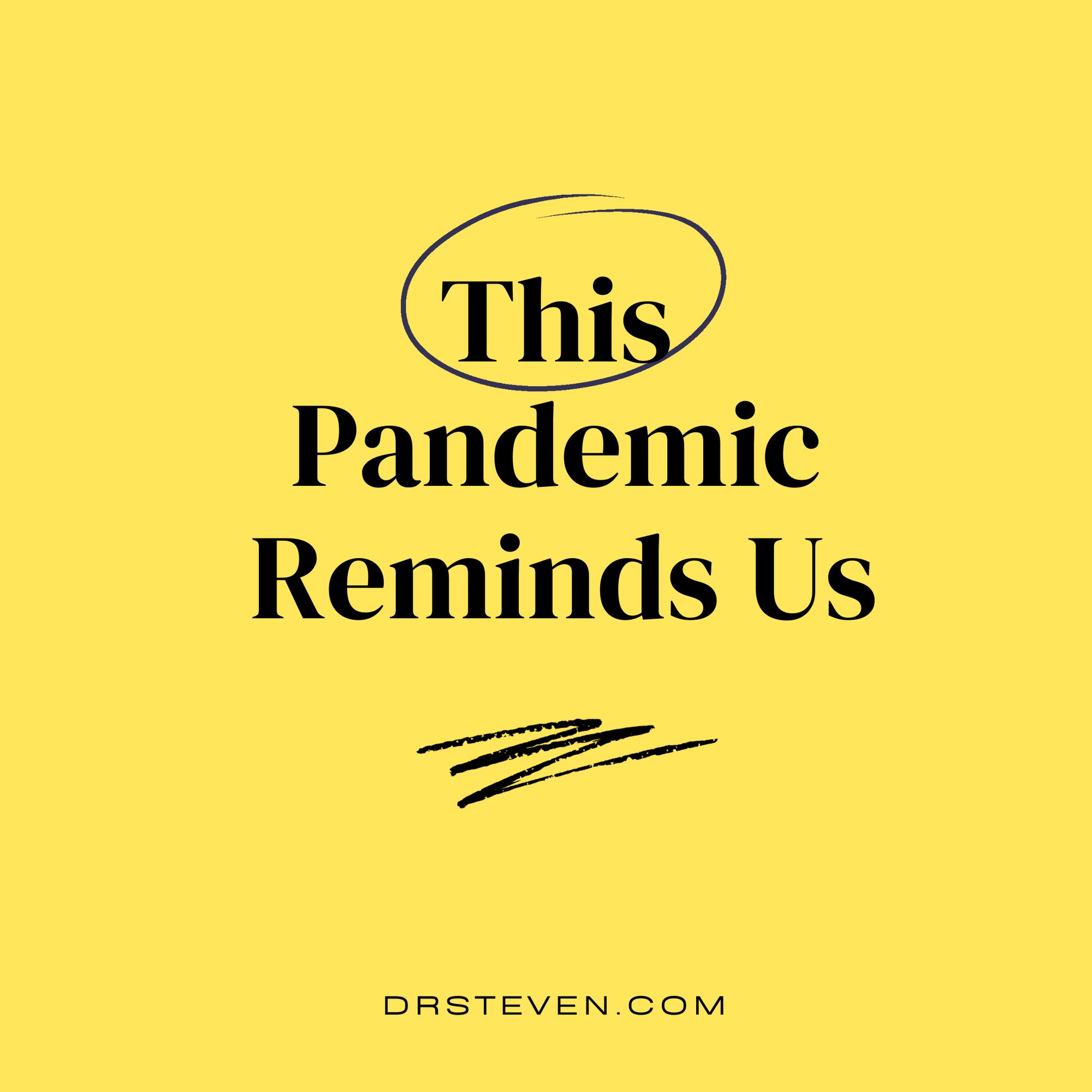 This Pandemic Reminds Us