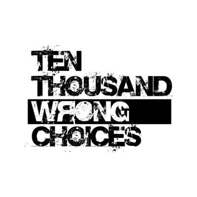 Ten Thousand Choices